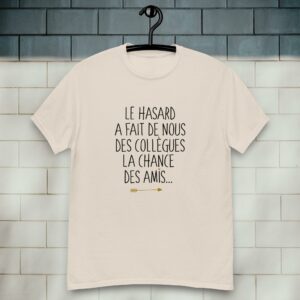 Le hasard a fait de nous des collègues. La chances des amis