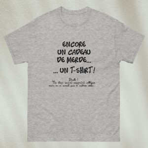 Encore un cadeau de merde… Un t-shirt!