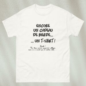 Encore un cadeau de merde… Un t-shirt!