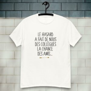 Le hasard a fait de nous des collègues. La chances des amis