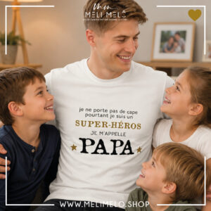 Je ne porte pas de cape pourtant je suis un super-héros. Je m&rsquo;appelle papa