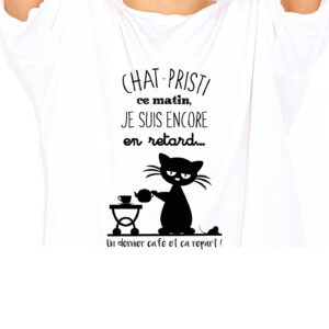 T-shirt – Chat-pristiti, ce matin je suis encore en retard