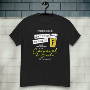 T-shirt – Promis demain j’arrête de boire mais aujourd’hui c’est carnaval de Binche