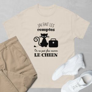 T-shirt – J’ai fait les comptes. On ne peut plus nourrir le chien