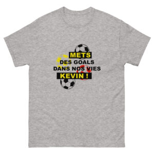 Mets des goals dans nos vies Kevin!