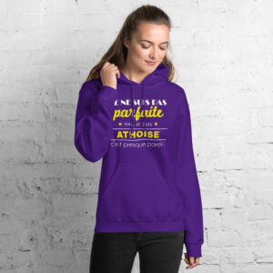 Sweat à capuche – Je ne suis pas parfaite mais je suis athoise c’est presque pareil!