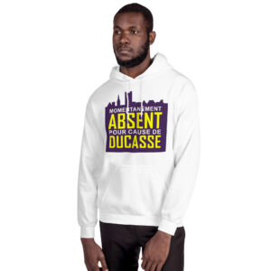 Sweat à capuche – Momentanément absent pour cause de ducasse