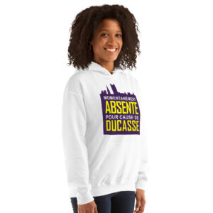 Sweat à capuche – Momentanément absente pour cause de ducasse