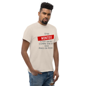 T-shirt – Etre montois c&rsquo;est un peu comme être un dieu mais en mieux