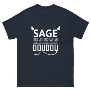 T-shirt – Sage 365 jours par an mais aujourd&rsquo;hui c&rsquo;est le Doudou