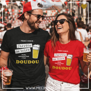 T-shirt – Promis demain j&rsquo;arrête de boire mais aujourd&rsquo;hui c&rsquo;est Doudou